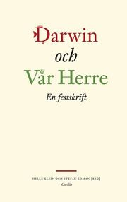 Darwin och v�r herre : en festskrift (inbunden)
