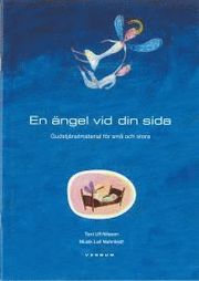 En �ngel vid din sida : gudstj�nst f�r sm� och stora (h�ftad)