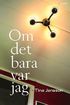 Om det bara var jag