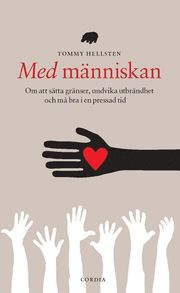 Med m�nniskan : om att s�tta gr�nser, undvika utbr�ndhet och m� bra i en pressad tid (pocket)