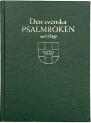 Den svenska psalmboken med till�gg. Storstil (b�nkpsalmbok, gr�n) (inbunden)