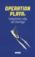 Operation Playa - kokainets vg till Sverige