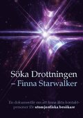 Ska Drottningen - finna Starwalker : en dokumentr om att finna kta kontaktpersoner fr utomjordiska beskare