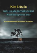 The Lullaby Becomes Silent when strong winds blow An Autobiography About the Dynamics of Language