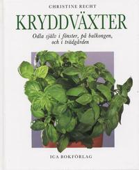 Kryddv�xter : Odla Sj�lv I F�nster, P� Balkongen Och I Tr�dg�rden