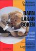 Barnl�karboken : En L�ttfattlig Uppslagsbok Fr�n A Till � Om Barns Sjukdoma