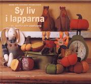 Sy Liv I Lapparna : Sy, Quilta Och Applicera (inbunden)