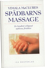 Vimala Mcclures Sp�dbarnsmassage : En Handbok Till�gnad Nyblivna F�r�ldrar (inbunden)