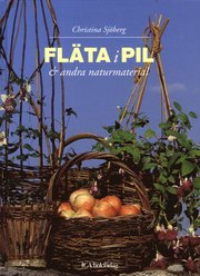 Fl�ta i pil & andra naturmaterial (inbunden)
