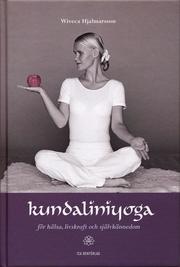 Kundaliniyoga : f�r h�lsa, livskraft och sj�lvk�nnedom : baserad p� Yogi Bhajans l�ra (inbunden)