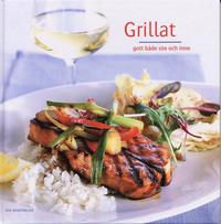 Grillat : gott b�de ute och inne (inbunden)