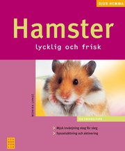 Hamster : lycklig och frisk (h�ftad)