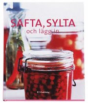 Safta, sylta och l�gg in (inbunden)