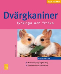 Dv�rgkaniner : lyckliga och friska (h�ftad)