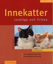 Innekatter : lyckliga och friska (h�ftad)
