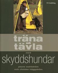 Tr�na och t�vla med skyddshundar (inbunden)