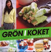 Gr�n i k�ket : vegetarisk kokbok (inbunden)