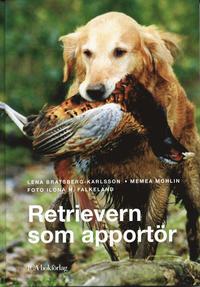 Retrievern som apport�r (inbunden)