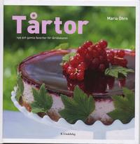T�rtor : nya och gamla favoriter f�r t�rt�lskaren (inbunden)