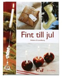 Fint till jul : hemtrevliga dekorationer och annat mys f�r att skapa maximal julst�mning d�r hemma (kartonnage)