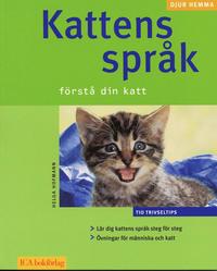 Kattens spr�k : f�rst� din katt (h�ftad)