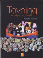 Tovning med s�pa och filtn�l (inbunden)