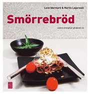 Sm�rrebr�d : l�ckra sm�rg�sar p� danskt vis (inbunden)