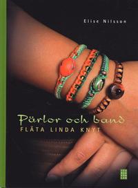 P�rlor och band : fl�ta linda knyt (inbunden)