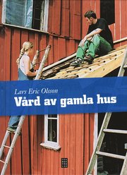 V�rd av gamla hus : unders�ka och �tg�rda (inbunden)