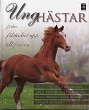 Ungh�star : fr�n f�lstadiet upp till fem �r, hantering, inridning och tr�ningsfysiologi (inbunden)