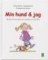 Min hund och jag : en l�rorik barnbok om hundar och hundliv