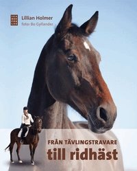 Fr�n t�vlingstravare till ridh�st (inbunden)