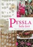 Pyssla hela �ret