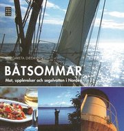 B�tsommar : mat, upplevelser och segelvatten i Norden (inbunden)