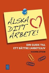 �lska ditt arbete (inbunden)