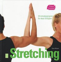 Tr�na hemma : stretching. 20-minutersprogram f�r �kad smidighet (inbunden)