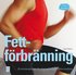 Tr�na hemma : fettf�rbr�nning. 20-minutersprogram f�r viktminskning och b�ttre kondition