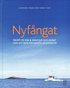 Nyf�ngat : recept p� fisk & skaldjur och annat v�rt att veta om havets l�ckerheter