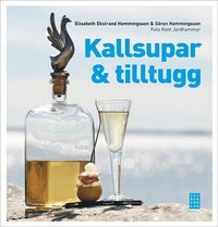 Kallsupar och tilltugg (inbunden)