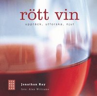 R�tt vin : uppt�ck, utforska, njut (inbunden)