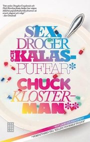 Sex, droger och kalaspuffar (h�ftad)
