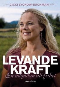 Levande kraft : en inbjudan till frihet (inbunden)