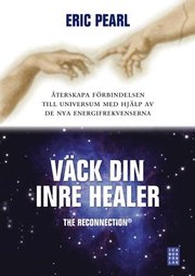 V�ck din inre healer : �terskapa f�rbindelsen till universum med hj�lp av de nya energifrekvenserna (inbunden)