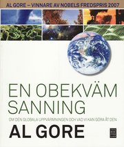 En obekv�m sanning : om den globala uppv�rmningen och vad vi kan g�ra �t den (h�ftad)