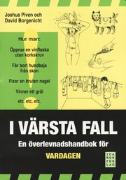 I v�rsta fall : en �verlevnadshandbok f�r vardagen (h�ftad)