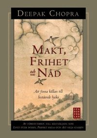 Makt, frihet och n�d - Att finna k�llan till best�ende lycka (inbunden)