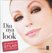 Din nya look : 15 makeupstilar steg-f�r-steg (inbunden)