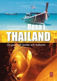 Resa i Thailand : en guide till landet och kulturen (inbunden)