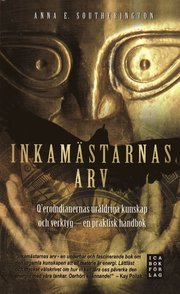 Inkam�starnas arv : Q'eroindianernas ur�ldriga kunskap och verktyg - en praktisk handbok (pocket)