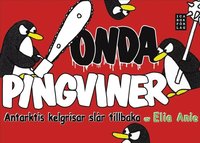 Onda pingviner : Antarktis kelgrisar sl�r tillbaka (inbunden)